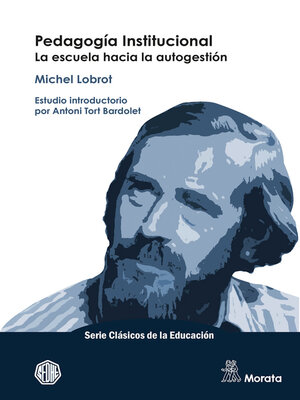 cover image of Pedagogía institucional. La escuela hacia la autogestión